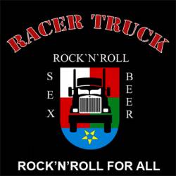 Racer Truck : Rock 'n' Roll for All